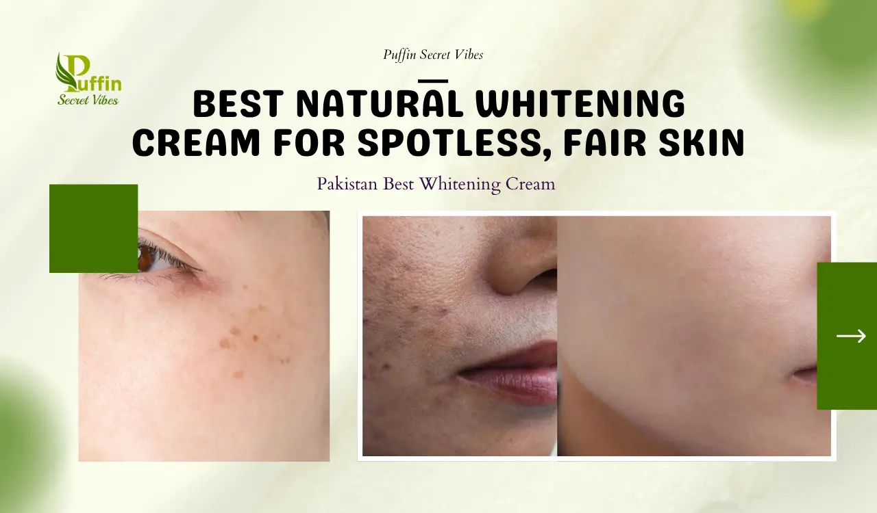 Best Natural Whitening Cream for Spotless, Fair Skin